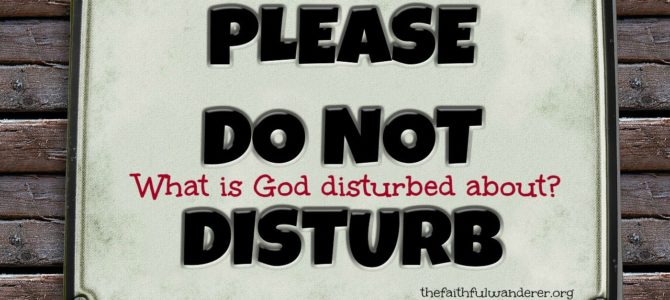 What is God Disturbed About?