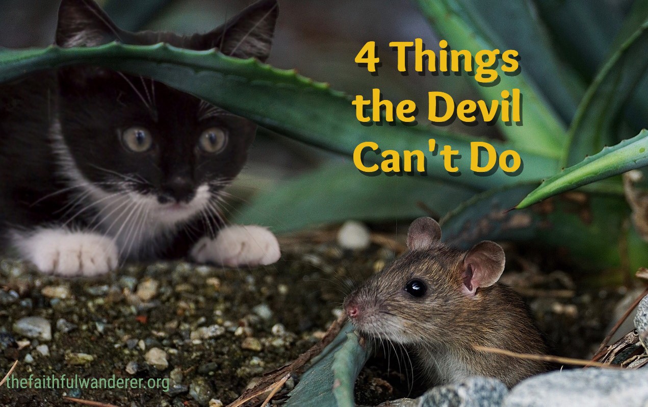4 Things the Devil Can’t Do