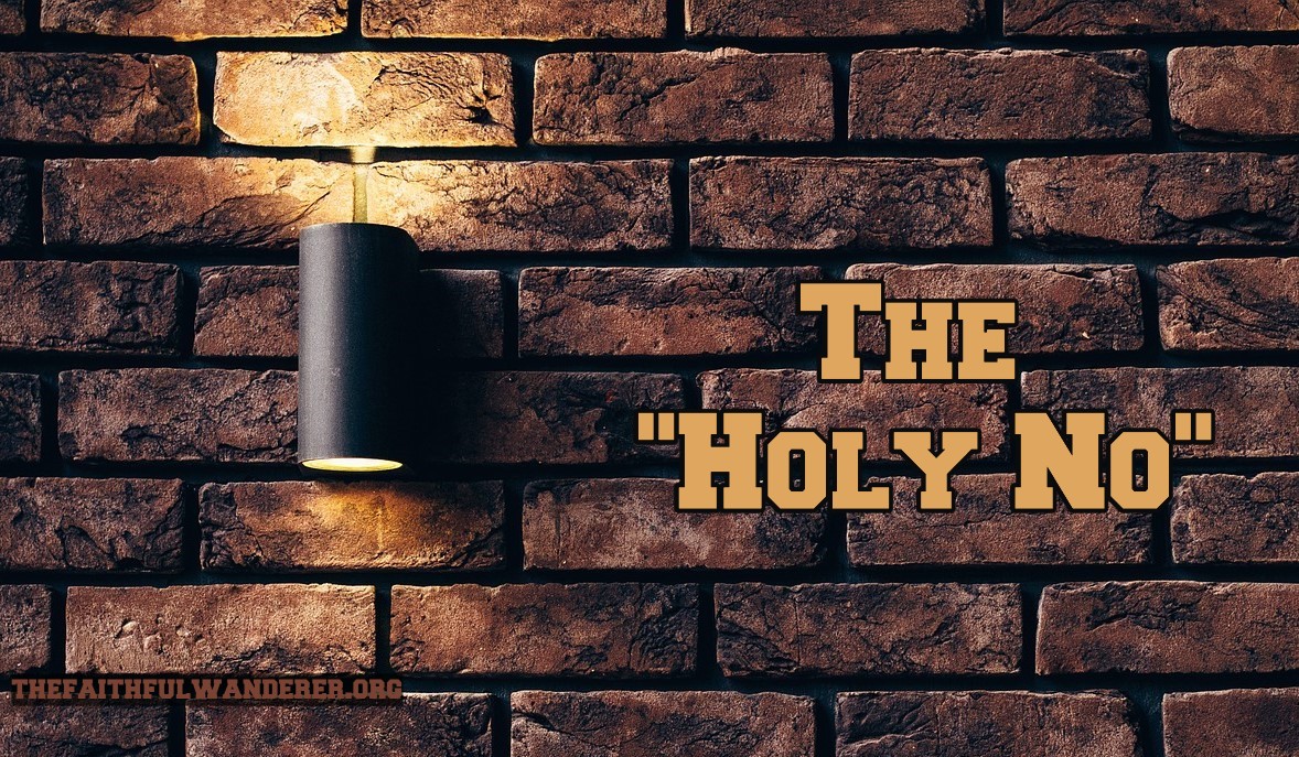The “Holy No”