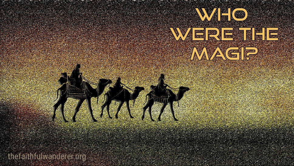 Who were the Magi?