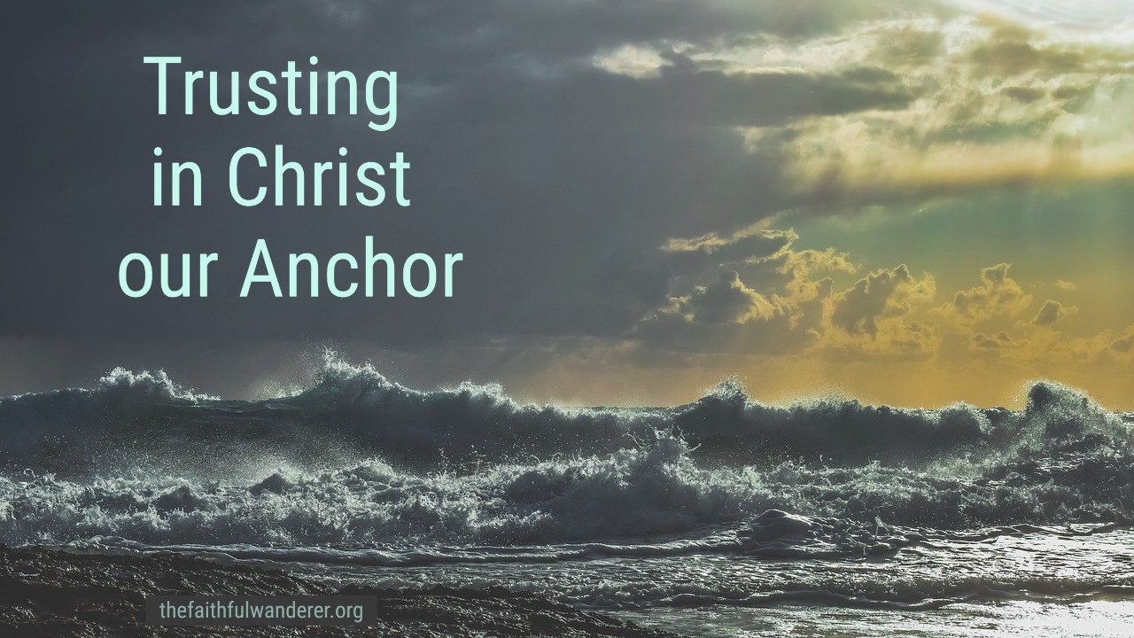 Trusting in Christ, our Anchor