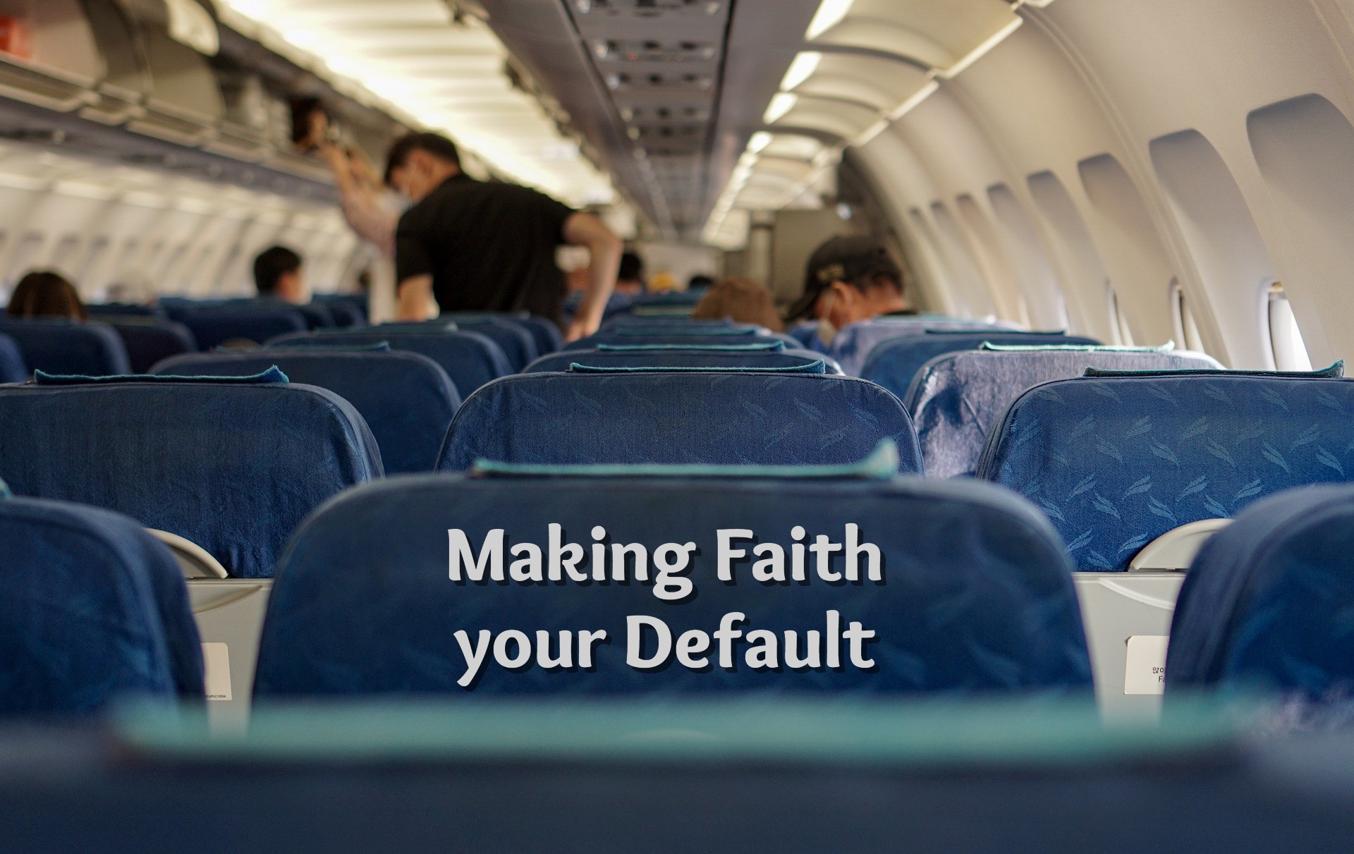 Making Faith your Default