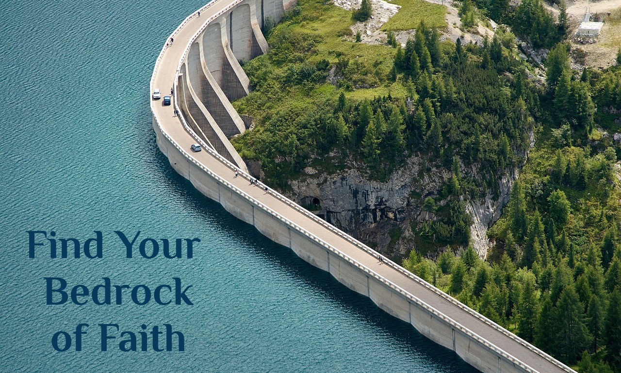 Find your Bedrock of Faith