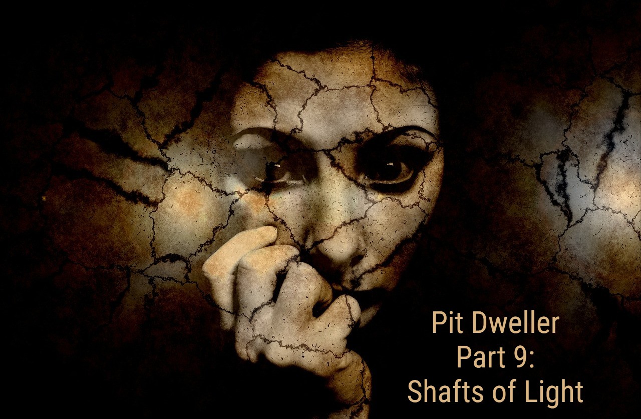 Pit Dweller Part 9: Shafts of Light
