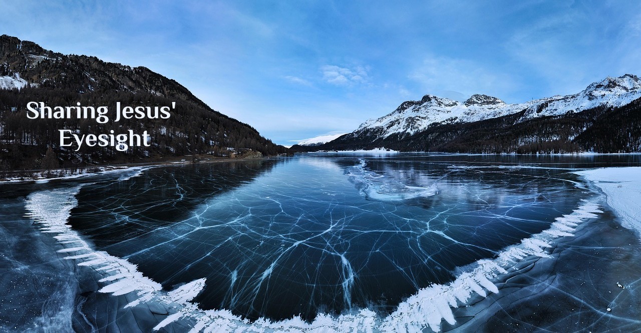 Sharing Jesus’ Eyesight