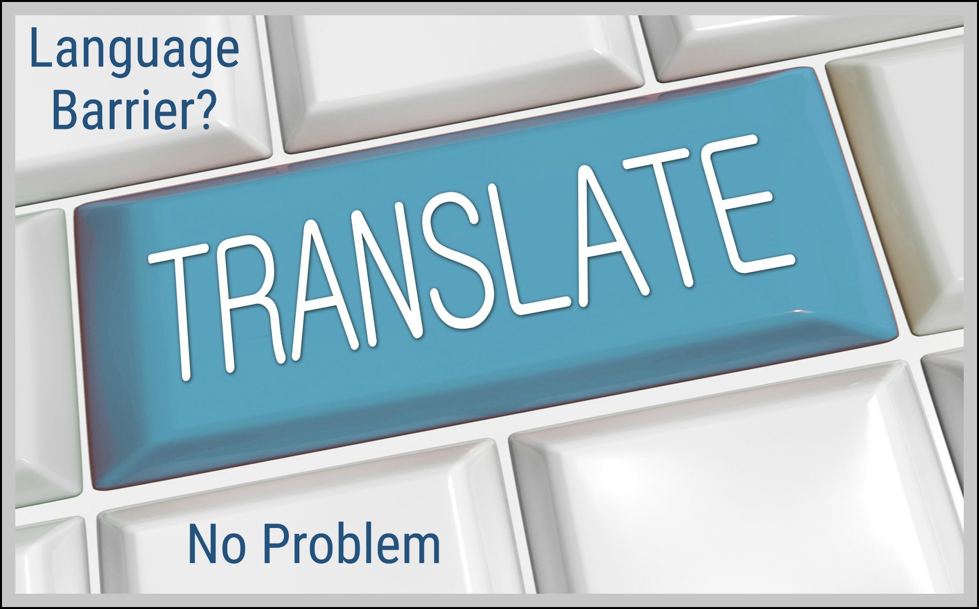 Language Barrier? No Problem